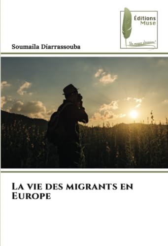 La vie des migrants en Europe von Éditions Muse