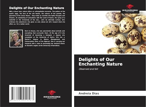 Delights of Our Enchanting Nature: Observed and felt von Our Knowledge Publishing