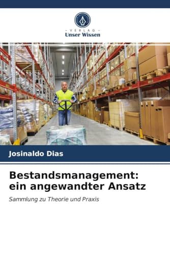 Bestandsmanagement: ein angewandter Ansatz: Sammlung zu Theorie und Praxis