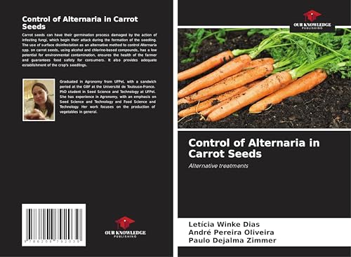 Control of Alternaria in Carrot Seeds: Alternative treatments von Our Knowledge Publishing