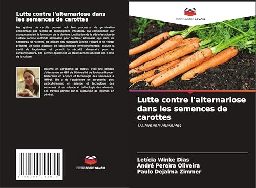 Lutte contre l'alternariose dans les semences de carottes: Traitements alternatifs von Editions Notre Savoir