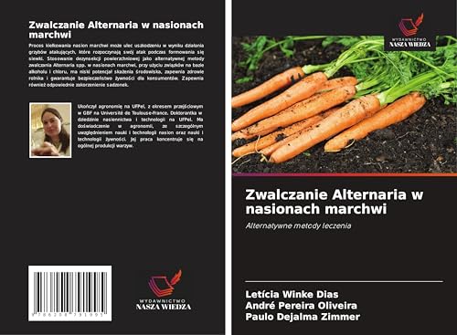 Zwalczanie Alternaria w nasionach marchwi: Alternatywne metody leczenia von Wydawnictwo Nasza Wiedza