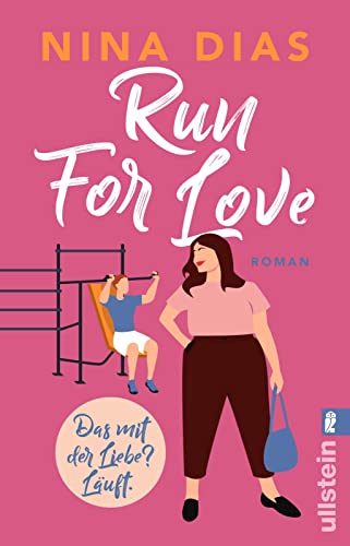 Run For Love: Das mit der Liebe? Läuft. | Body Positivity-Roman zum Wohlfühlen und Mitlachen Run For Love: Das mit der Liebe? Läuft. | Body Positivity-Roman zum Wohlfühlen und Mitlachen