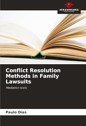 Conflict Resolution Methods in Family Lawsuits: Mediation tools von Our Knowledge Publishing
