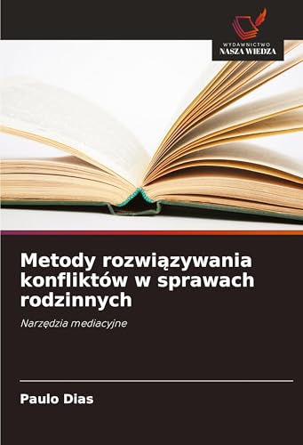 Metody rozwi¿zywania konfliktów w sprawach rodzinnych: Narz¿dzia mediacyjne