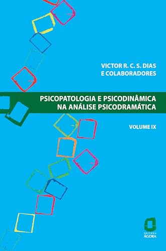 Psicopatologia e psicodinâmica na análise psicodramática - Volume IX von Editora Ágora