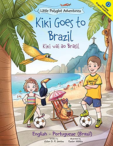 Kiki Goes to Brazil / Kiki Vai Ao Brasil - Bilingual English and Portuguese (Brazil) Edition: Children's Picture Book (Little Polyglot Adventures, Band 4) von Linguacious