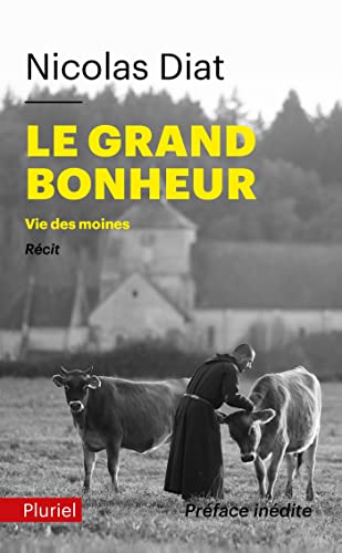 Le grand bonheur: Vie des moines von PLURIEL