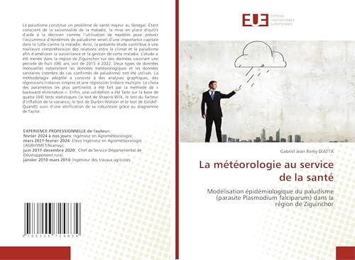 La météorologie au service de la santé: Modélisation épidémiologique du paludisme (parasite Plasmodium falciparum) dans la région de Ziguinchor von Éditions universitaires européennes