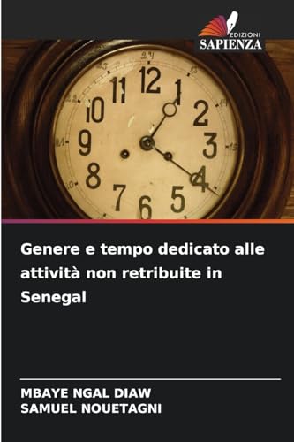 Genere e tempo dedicato alle attività non retribuite in Senegal von Edizioni Sapienza