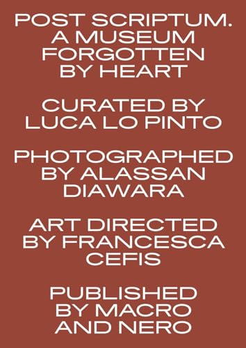 Post scriptum. A museum forgotten by heart Post scriptum. A museum forgotten by heart von Produzioni Nero