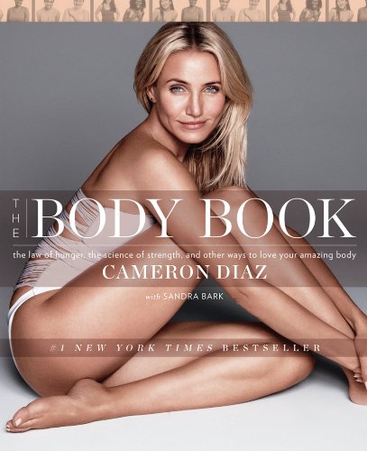 The Body Book: The Law of Hunger, the Science of Strength, and Other Ways to Love Your Amazing Body von Harper