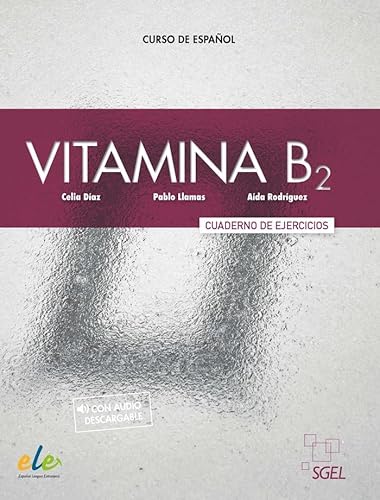 Vitamina B2 - Cuaderno de ejercicios + licencia digital: Cuaderno de ejercicios + audio descargable + licencia digital von SGEL