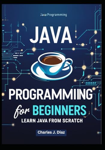 Java Programming for Beginners: Learn Java from Scratch von Independently published
