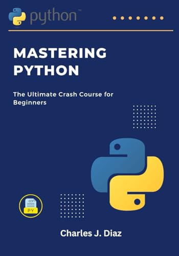 Mastering Python: The Ultimate Crash Course for Beginners von Independently published
