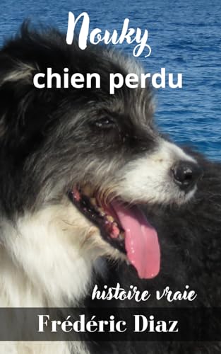 Nouky chien perdu: livre chien histoire vraie