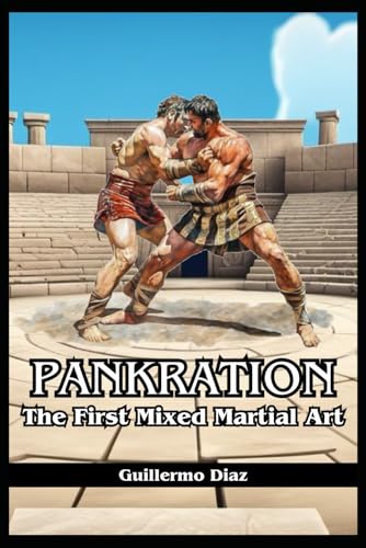 Pankration: The First Mixed Martial Art von Independently published