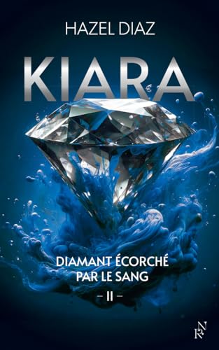 Kiara, diamant écorché par le sang - Tome 2 von NEW RULES