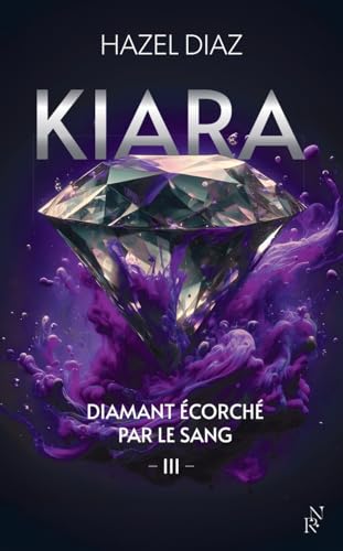Kiara, diamant écorché par le sang - Tome 3 von NEW RULES