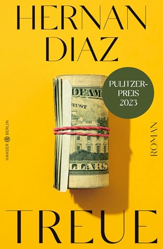 Treue: Roman I Pulitzer-Preis 2023