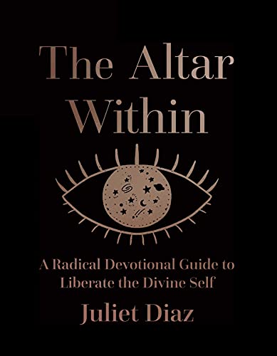 The Altar Within: A Radical Devotional Guide to Liberate the Divine Self von Row House Publishing