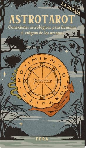ASTROTAROT, LA BARAJA: Conexiones astrológicas para iluminar el enigma de los arcanos von FERA EDICIONES SL