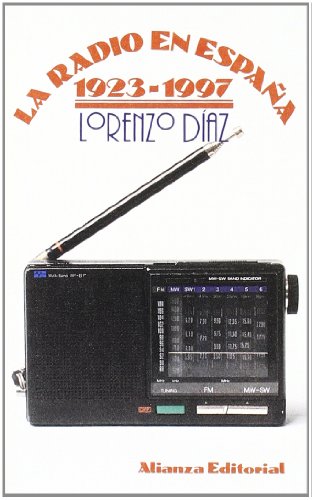 La radio en España, 1923-1977: 1923-1997 (El libro de bolsillo (LB), Band 1834)