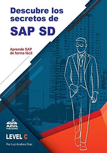 Descubre los secretos de SAP Ventas y distribucion (Descubre Los Secretos de SAP SD)