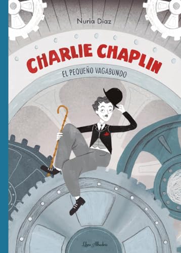 Charlie Chaplin: el pequeño vagabundo von Editorial Libre Albedrío