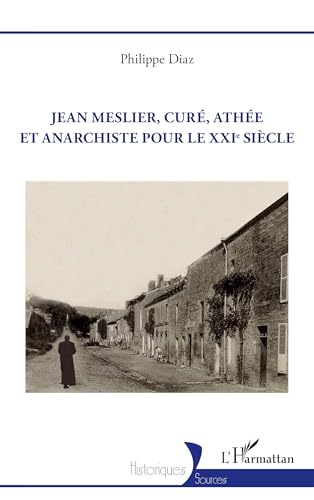 Jean Meslier, curé, athée et anarchiste pour le XXIe siècle von Editions L'Harmattan