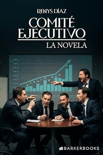 Comité ejecutivo: La novela von Barker Publishing LLC