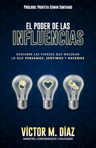 El Poder De Las Influencias: Descubre Las Fuerzas Que Moldean Lo Que Pensamos, Sentimos y Hacemos El Poder De Las Influencias: Descubre Las Fuerzas Que Moldean Lo Que Pensamos, Sentimos y Hacemos von ISBN Services