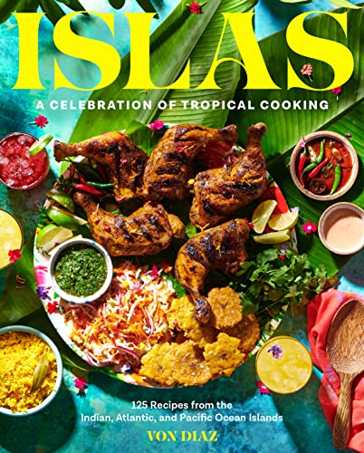 Islas: A Celebration of Tropical Cooking―125 Recipes from the Indian, Atlantic, and Pacific Ocean Islands von Chronicle Books