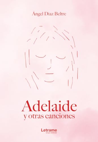 Adelaide y otras canciones (Poesía, Band 1) von Letrame