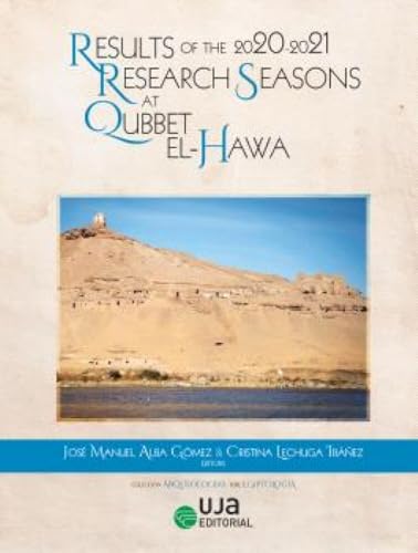 Results of the 2020-2021: Research Seasons at Qubbet el-Hawa (Arqueologías) von UJA Editorial