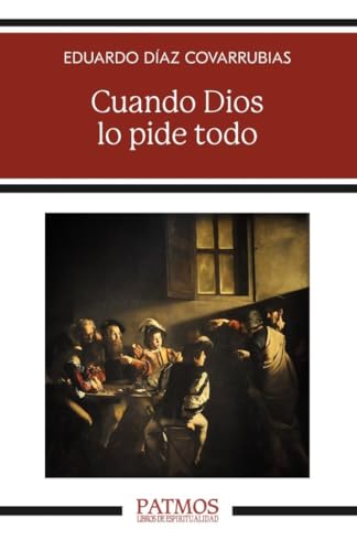 Cuando Dios lo pide todo (Patmos) von EDICIONES RIALP S.A.
