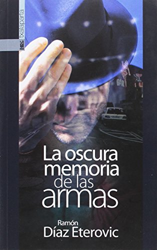 Oscura memoria de las armas, la (GEBARA)