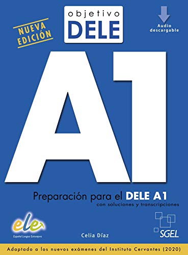 Objetivo DELE A1: Libro + audio descargable A1 (Nueva edicion 2020)