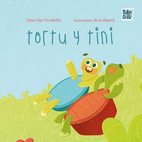 Tortu y Tini (LA CASITA ESDRÚJULA, Band 0) von BABIDI-BÚ
