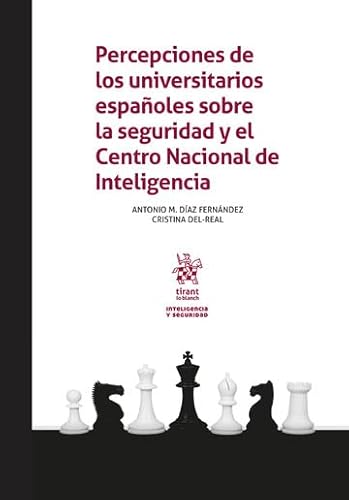 Percepciones de los universitarios españoles sobre la seguridad y el Centro Nacional de Inteligencia (Inteligencia y Seguridad) von Editorial Tirant lo Blanch