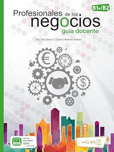 Profesionales de los negocios (B1-B2): Guía docente von enClave-ELE