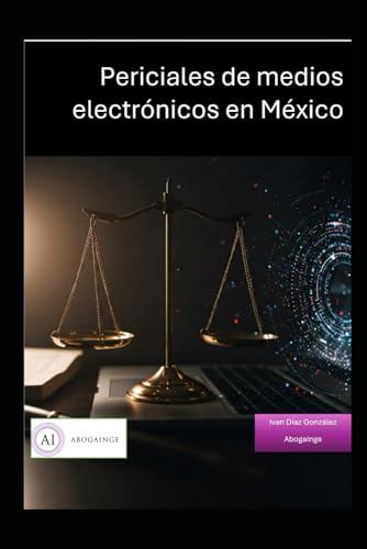 Periciales de medios electrónicos en México von Independently published