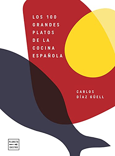 Los 100 grandes platos de la cocina española (Cocina Temática) von Planeta Gastro