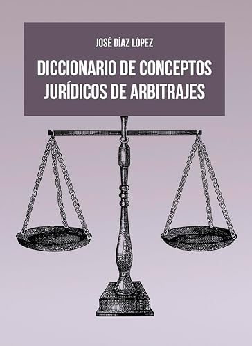 Diccionario de conceptos jurídicos de arbitrajes (Didot, Band 1) von Edición Punto Didot