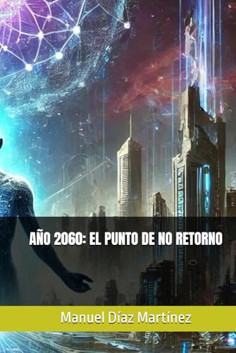 AÑO 2060: EL PUNTO DE NO RETORNO von Independently published