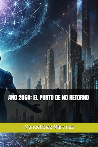 AÑO 2060: EL PUNTO DE NO RETORNO von Independently published