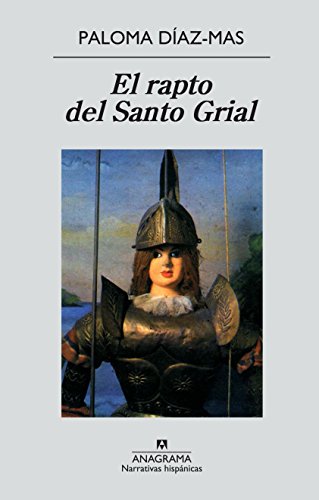El rapto del Santo Grial: o El caballero de la Verde Oliva (Narrativas hispánicas, Band 8) von ANAGRAMA