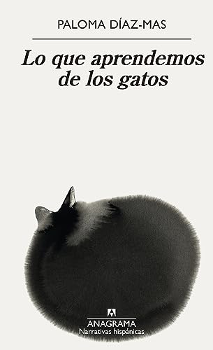 Lo que aprendemos de los gatos (Narrativas hispánicas) von Editorial Anagrama