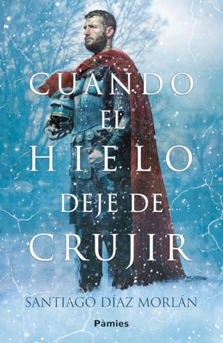 Cuando el hielo deje de crujir (Histórica) von Pàmies