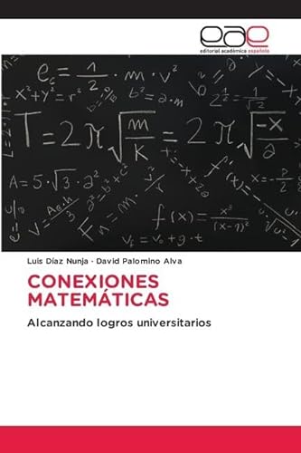 CONEXIONES MATEMÁTICAS: Alcanzando logros universitarios von Editorial Académica Española